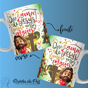 Caneca - Que Amor de Jesus ilumine nosso corações.