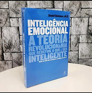 Inteligência Emocional A Teoria Revolucionária que Redefine o que é ser Inteligente