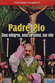 Padre Pio seus milagres seus