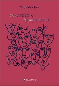 PAIS FORTES, FILHAS FORTES