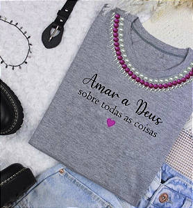 T-Shirts - Luxe Gray - Amar a Deus - Com Pedrarias