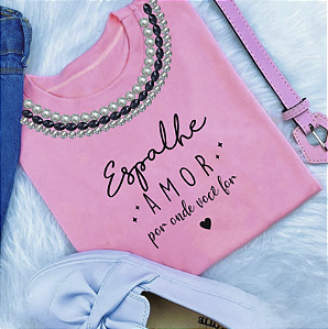 T-Shirts - Luxe Pink - Espalhe Amor Por Onde For - Com Pedrarias
