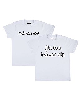 Kit Irmãos 02 Camisetas Brancas Infantis Irmã Mais Nova e Mais Velha Funny T-Shirts