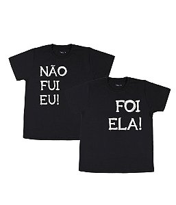Kit Irmãos 02 Camisetas Pretas Infantis Não Fui Eu Foi Ela Funny T-Shirts