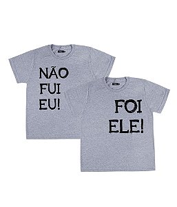 Kit Irmãos 02 Camisetas Cinzas Infantis Não Fui Eu Foi Ele Funny T-Shirts
