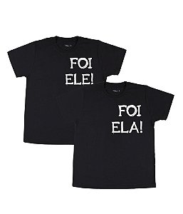 Kit Irmãos 02 Camisetas Pretas Infantis Foi Ele Foi Ela Funny T-Shirts