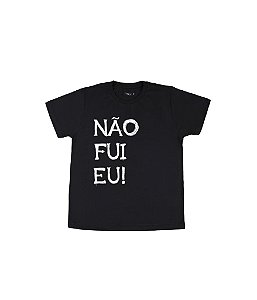Camiseta Infantil Não Fui Eu! Funny T-Shirts