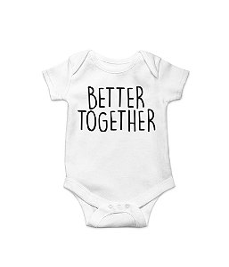 Body de Bebê Better Together em Suedine 100% Algodão Fio Egípcio Funny T-Shirts