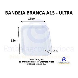 BANDEJA BRANCA A15 (B1 RASA) C/400 ULTRA 15X15X1,5