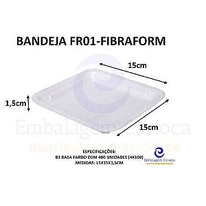 BANDEJA FR01 (B1 RASA) FIBRAFORM 15X15X1,5CM FD 400