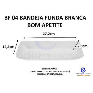 BF 04 BANDEJA FUNDA BRANCA 272X148X28MM B4 FUNDA C/400 BOM APETITE