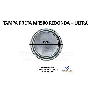 TAMPA PRETA MR500 REDONDA FD C/400 ULTRA 15CM