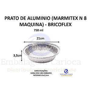 BF50041 - PRATO DE ALUMINIO 750ML BRICOFLEX (MARMITEX N 8 MAQUINA) CX.100