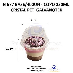 G 677 BASE/400UN - COPO 250ML CRISTAL PET GALVANOTEK