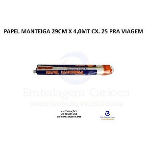 PAPEL MANTEIGA 29CM X 4,0MT CX. 25 PRA VIAGEM