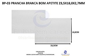 BP-03 PRANCHA BRANCA BOM APETITE FD C/400 235X180X2,7MM