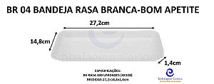 BR 04 BANDEJA RASA BRANCA 272X148X14MM B4 RASA C/400 BOM APETITE