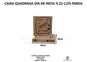 CAIXA QUADRADA DIA DE FESTA N 25 C/25 PARDA
