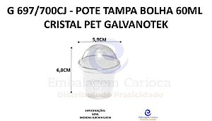 COPO (POTE) TAMPA BOLHA IDEAL 60ML CRISTAL PET GALVANOTEK - G 697/700CJ (MINI)