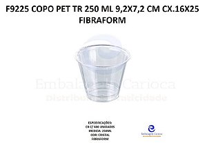 F9225 COPO PET TR 250 ML 9,2X7,2 CM CX.16X25 FIBRAFORM