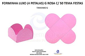 FORMINHA LUXO (4 PETALAS) G ROSA C/ 50 TEMA FESTAS