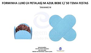 FORMINHA LUXO (4 PETALAS) M AZUL BEBE C/ 50 TEMA FESTAS