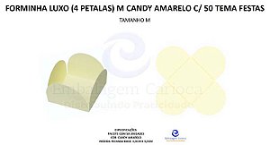 FORMINHA LUXO (4 PETALAS) M CANDY AMARELO C/ 50 TEMA FESTAS