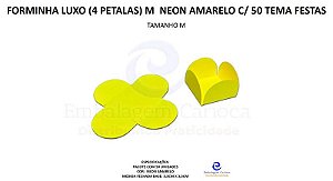 FORMINHA LUXO (4 PETALAS) M NEON AMARELA C/ 50 TEMA FESTAS