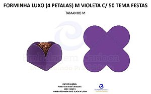 FORMINHA LUXO (4 PETALAS) M VIOLETA C/ 50 TEMA FESTAS