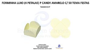 FORMINHA LUXO (4 PETALAS) P CANDY AMARELO C/ 50 TEMA FESTAS