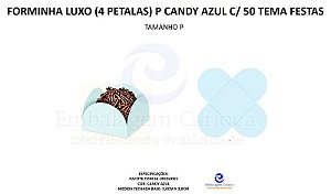 FORMINHA LUXO (4 PETALAS) P CANDY AZUL C/ 50 TEMA FESTAS