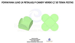 FORMINHA LUXO (4 PETALAS) P CANDY VERDE C/ 50 TEMA FESTAS