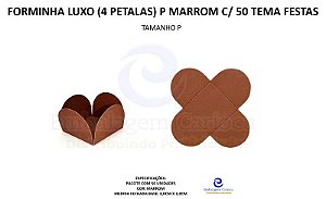FORMINHA LUXO (4 PETALAS) P MARROM C/ 50 TEMA FESTAS