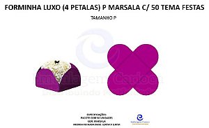 FORMINHA LUXO (4 PETALAS) P MARSALA C/ 50 TEMA FESTAS
