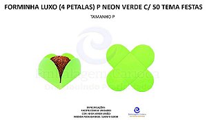 FORMINHA LUXO (4 PETALAS) P NEON VERDE C/ 50 TEMA FESTAS