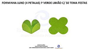 FORMINHA LUXO (4 PETALAS) P VERDE LIMAO C/ 50 TEMA FESTAS