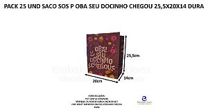 PACK 25 UND SACO SOS P OBA SEU DOCINHO CHEGOU 25,5X20X14 DURA