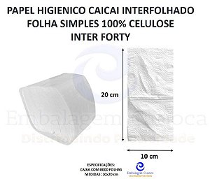PAPEL HIGIENICO CAICAI INTERFOLHADO 10X20 CX 8000 FOLHA SIMPLES 100% CELULOSE INTER FORTY