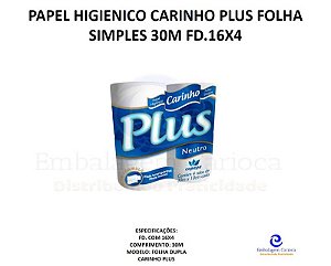 PAPEL HIGIENICO CARINHO PLUS FOLHA SIMPLES 30M FD.16X4