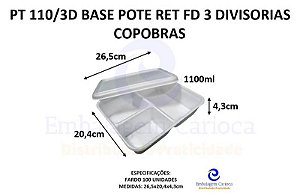 PT 110/3D BASE POTE RET FD 3 DIVISORIAS FD/100 COPOBRAS 26,5X20,4,2X4,3 1100ML