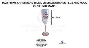 TACA PRIME CHAMPAGNE 180ML CRISTAL/DOURADO ANO 2 FELIZ ANO NOVO CX 50 UNID MAZEL COD 44