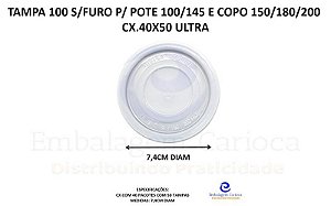 TAMPA 100 S/FURO P/ POTE 100/145 E COPO 150/180/200 COPO TERMICO 120ML CX.40X50 ULTRA