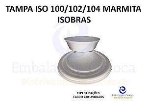TAMPA ISO 100/102/104 MARMITA FD.2X100 ISOBRAS