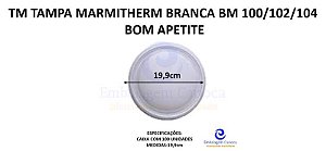TM TAMPA BOM APETITE MARMITHERM BM (102) 550Q/750Q/1100Q 199X10MM FD.100