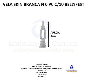 VELA SKIN BRANCA N 0 PC C/10 BELLYFEST