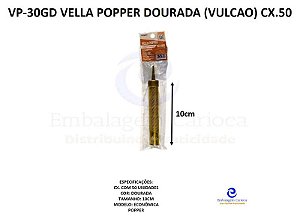 VP-30GD VELLA POPPER DOURADA (VELA VULCAO) CX.50