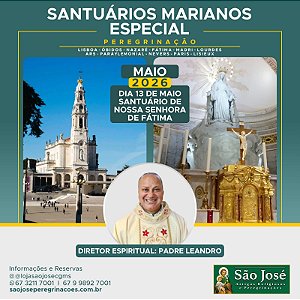Santuários Marianos Especial - Portugal, Espanha e França - Maio 2026