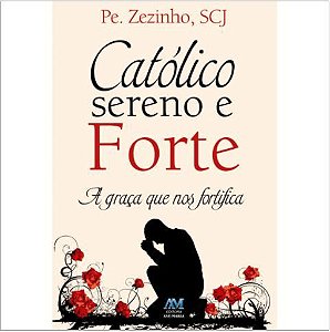 Livro Católico Sereno e Forte