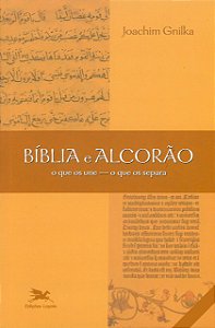 Livro Bíblia e Alcorão - O que os une, o que os separa