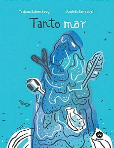 Livro Tanto Mar, De Levy, Tatiana Salem. Editora Galerinha, Capa Dura (2013)